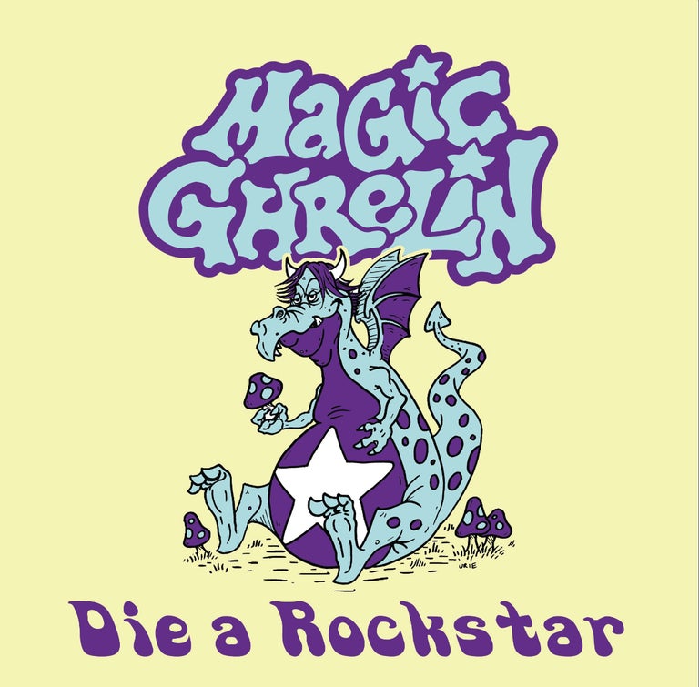 Magic Ghrelin - Die a Rockstar 7"