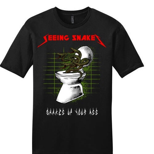 Seeing Snakes - Snakes Up Your Ass Adult T-shirt